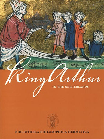 King Arthur in the Netherlands - Embassy of the Free Mind